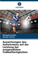 Auswirkungen des Aufwärmens auf die Leistung bei ausgewählten Fußballfertigkeiten 6630212037 Book Cover