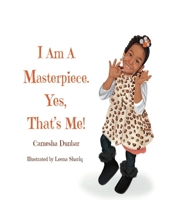 I Am A Masterpiece. Yes, That's Me! 1737158825 Book Cover