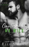 Captured by Mr. Wild: A friends to Lovers Small Town Romance (Men) 1917681135 Book Cover