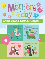 mothers day card coloring book for kids: 25+ black & white mother's day greetings card for coloring B091WJ56XY Book Cover