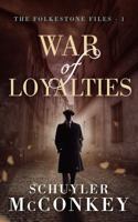 War of Loyalties 0692970541 Book Cover