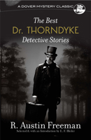 The Best Dr. Thorndyke Detective Stories (Dover Edition) 0486203883 Book Cover