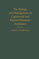 The Biology and Management of Capricornis and Related Mountain Antelopes 0709944586 Book Cover