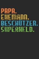 Papa. Ehemann. Beschützer. Superheld.: Kalender Monatsplaner Familienplaner Planer A5 I Tagebuch I Papa I Vater I Stiefvater I Bonus I Bester Papa I Eltern I Held (German Edition) 1672835666 Book Cover