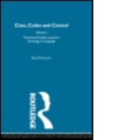 Class, Codes and Control Vol 1 Theoretical Studies towards a Sociology of Language 0415488567 Book Cover