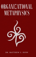 Organizational Metaphysics B0FQ55DLY4 Book Cover