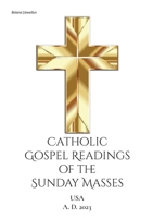 Catholic Gospel Readings of the Sunday Masses: USA A. D. 2023 3756816966 Book Cover
