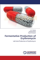 Fermentative Production of Erythromycin: Lab-Scale Production of Erythromycin 3659370223 Book Cover
