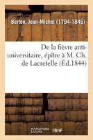 De la fièvre anti-universitaire, épître à M. Ch. de Lacretelle 2329108273 Book Cover