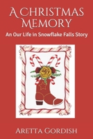 A Christmas Memory: An Our Life in Snowflake Falls Story 1654307742 Book Cover