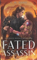 Fated Assassin: ruthless royals book one B0BNH11NQC Book Cover