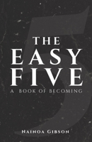 The Easy Five: A Book of Becoming B0F79P1HVZ Book Cover