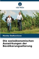 Die sozioökonomischen Auswirkungen der Bevölkerungsalterung (German Edition) 6630170199 Book Cover