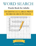 Word Search Puzzle Book For Adults: 100 Difficult Large-Print Word Search Puzzles to Exercise Your Brain With, Volume 1 Excelent Memory Exercises B08P78TK3J Book Cover