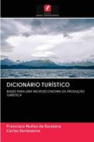 DICIONÁRIO TURÍSTICO: UMA VISÃO MICROECONÓMICA 6200893349 Book Cover