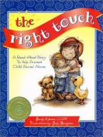The Right Touch: A Read-Aloud Story to Help Prevent Child Sexual Abuse 0935699104 Book Cover