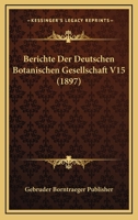 Berichte Der Deutschen Botanischen Gesellschaft V15 (1897) 1161024883 Book Cover