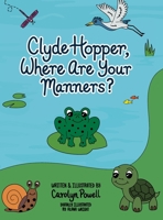 Clyde Hopper, Where Are Your Manners? B0F8338GKD Book Cover