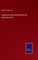 System Der Logik Und Geschichte Der Logischen Lehren 3752512903 Book Cover