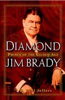 Diamond Jim Brady: Prince of the Gilded Age 0471391026 Book Cover