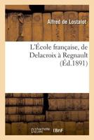 L'École française, de Delacroix à Regnault 2019229056 Book Cover