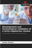 Development and technological validation of a lacto-vegetarian cheese 6209929621 Book Cover