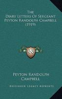 The Diary Letters Of Sergeant Peyton Randolph Campbell (1919) 1165081741 Book Cover