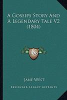 A Gossip's Story And A Legendary Tale, Volume 2 1170026230 Book Cover