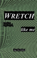 WRETCH like me: a book for the crazies, burnouts, and hopeless cases 1737848600 Book Cover