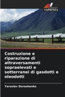 Costruzione e riparazione di attraversamenti sopraelevati e sotterranei di gasdotti e oleodotti 6209091202 Book Cover