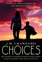 Choices : One Mother's Determined Search for the Supports to Meet the Needs of Her Aging Autistic Son 173298980X Book Cover