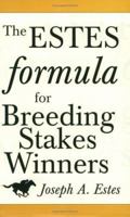 The Estes Formula for Breeding Stakes Winners 0929346629 Book Cover