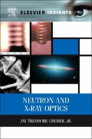 Neutron and X-Ray Optics 0124071643 Book Cover
