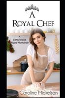 A Royal Chef: A Sweet Romance Novella B0BSBZ6NR8 Book Cover