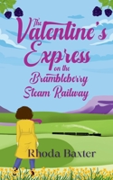 The Valentine's Express on the Brambleberry Railway: A cosy, uplifting small town romance (Brambleberry Steam Railway) 1913752194 Book Cover
