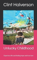 Unlucky Childhood: Experince life and finding hope and true love B087L6SWZT Book Cover