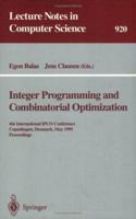 Integer Programming and Combinatorial Optimization: 4th International IPCO Conference, Copenhagen, Denmark, May 29 - 31, 1995. Proceedings (Lecture Notes in Computer Science) 3540594086 Book Cover