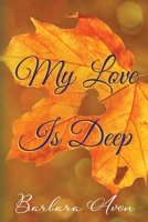 My Love is Deep 1532854293 Book Cover