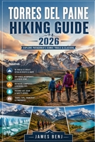 TORRES DEL PAINE HIKING GUIDE 2026 B0GY86JRCD Book Cover