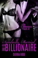 Accidentally Married to the Billionaire 1530555884 Book Cover