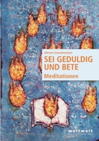 Sei geduldig und bete: Meditationen (German Edition) 3000473327 Book Cover