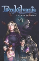 Drakalvania: La Larva de Bielarq (Spanish Edition) 1702592278 Book Cover