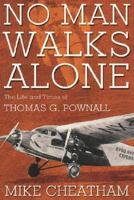 No Man Walks Alone: The Life and Times of Thomas G. Pownall 0865548315 Book Cover