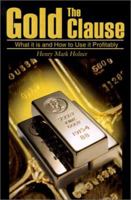 The Gold Clause: What It Is and How to Use It Profitably 0916728269 Book Cover