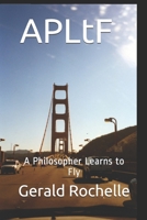 APLtF: A Philosopher Learns to Fly 1534951075 Book Cover