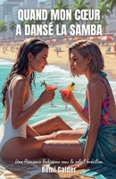 Quand mon coeur a dansé la samba: Une romance lesbienne sous le soleil brésilien (Quelque Part Au Loin) (French Edition) B0FJC4YZ44 Book Cover