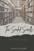 The Sealed Scrolls: Tales of Forbidden Knowledge B0FRZZ2PMN Book Cover