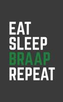 Eat Sleep Braap Repeat: Eat Sleep Braap Repeat Notebook - Cool Motocross Biker Doodle Diary Book Gift For Dirtbike Lovers, Riders And Racers Who Love Dirt Bike Racing In Supercross Enduro And Moto Mx  1070101168 Book Cover