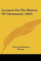 Lectures on the History of Christianity 1167009134 Book Cover