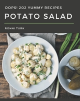 Oops! 202 Yummy Potato Salad Recipes: A Yummy Potato Salad Cookbook from the Heart! B08H566H59 Book Cover